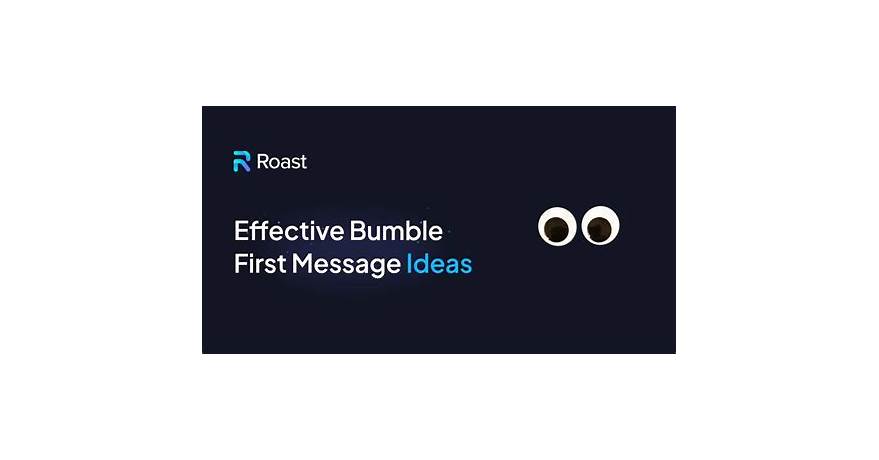 Bumble first message ideas reddit