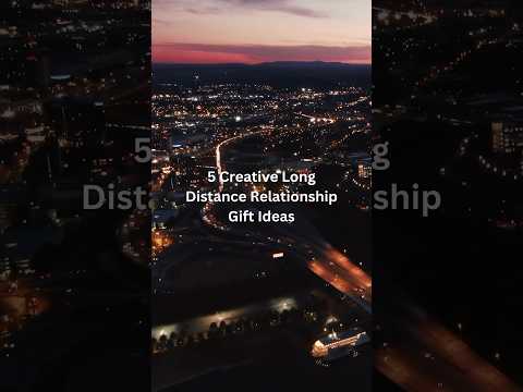 Birthday ideas for long distance partner